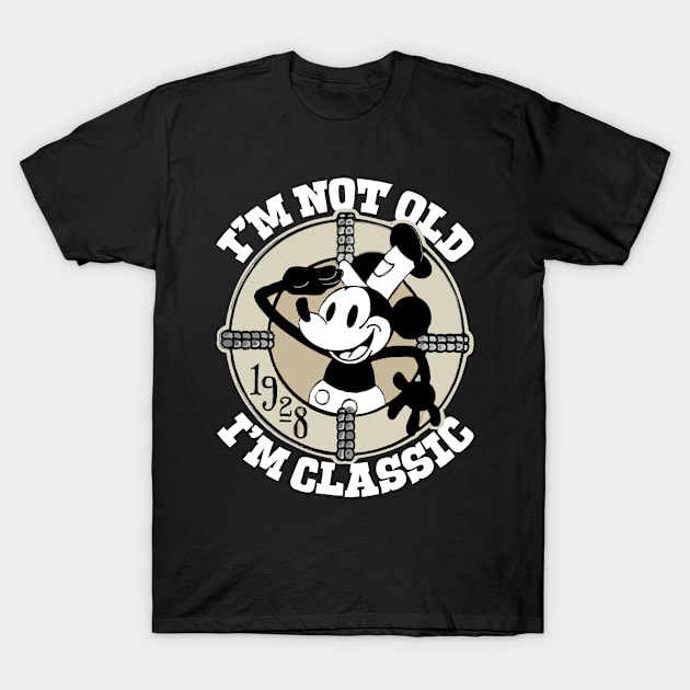 Steamboat Willie. I'm Not Old I'm Classic 6 T-Shirt by Megadorim